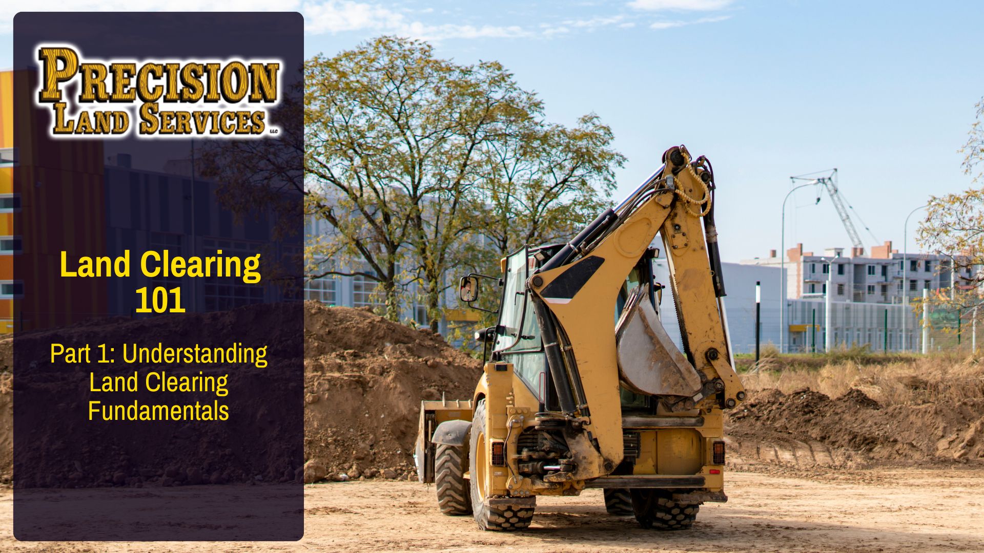 Part 1: Understanding Land Clearing Fundamentals